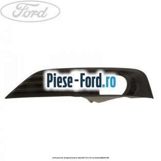 Grila proiector dreapta Ford Focus 2004-2007 1.6 Ti 115 cai #D108A3989B